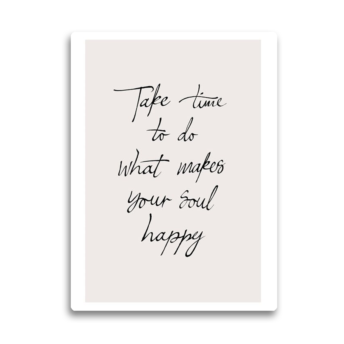 What Makes you soul happy HD Metal Wall Art